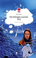 Cover: Die K&ouml;nigin und der Yeti. Life is a Story - story.one - story.one publishing