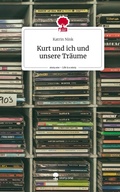 Cover: Kurt und ich und unsere Tr&auml;ume. Life is a Story - story.one - story.one publishing
