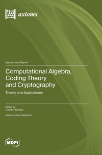 Enlarge image Cover: Computational Algebra, Coding Theory and Cryptography - MDPI AG