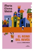 Cover: El reino del reves / The Kingdom of the Reversed - Alfaguara Infantil