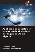 Cover: Applicazione mobile per migliorare la donazione di sangue ad Abuja Nigeria - Edizioni Sapienza