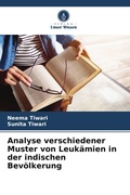 Cover: Analyse verschiedener Muster von Leukaemien in der indischen Bevoelkerung - Verlag Unser Wissen