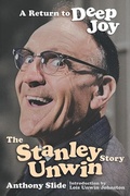 Cover: A Return To Deep Joy: The Stanley Unwin Story - BEARMANOR MEDIA