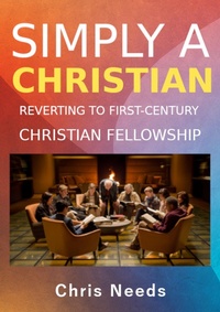 Abbildung von: Simply A Christian (Simply Receive His Sacrifice, #1) - Chris Needs