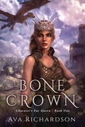 Cover: The Bone Crown (Charassi's Fae Queen, #1) - Relay Publishing