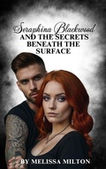 Cover: Seraphina Blackwood and the Secrets Beneath the Surface - Melissa Milton