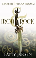 Cover: Iron & Rock (Starfire Trilogy, #2) - Patty Jansen