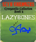Cover: Lazybones (The Creepsville Collection, #4) - Seth Chambers