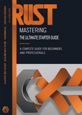 Cover: Mastering Rust: The Ultimate Starter Guide - Dan Miller