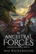 Cover: The Ancestral Forces (Charassi's Fae Queen, #6) - Relay Publishing