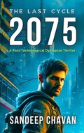 Cover: The Last Cycle: 2075 - SANDEEP CHAVAN