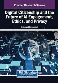 Abbildung von: Digital Citizenship and the Future of AI Engagement, Ethics, and Privacy - Information Science Publishing
