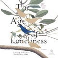 Cover: The Age of Loneliness - Recorded Books, Inc.