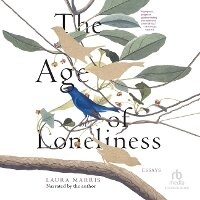 Enlarge image Cover: The Age of Loneliness - Recorded Books, Inc.