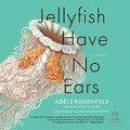 Cover: Jellyfish Have No Ears - Recorded Books, Inc.