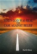 Cover: When God Was Real-The Case Against Belief - Score Books