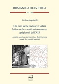 Cover: Gli esiti delle occlusive velari latine nelle variet&agrave; retoromanze grigionesi dell'AIS - Narr Francke Attempto Verlag