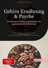 Abbildung von: Gehirn Ernährung & Psyche: Praktische Ernährungsmedizin für seelisches Wohlbefinden - Saage Books