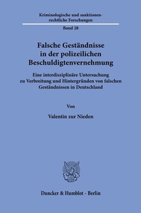 Abbildung von: Falsche Geständnisse in der polizeilichen Beschuldigtenvernehmung - Duncker & Humblot