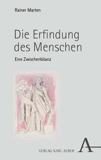 Abbildung von: Die Erfindung des Menschen - Karl Alber Verlag