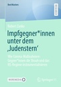 Cover: Impfgegner*innen unter dem 'Judenstern' - Springer VS