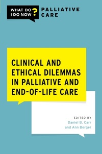 Abbildung von: Clinical and Ethical Dilemmas in Palliative and End-of-Life Care - OUP eBook