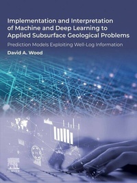 Abbildung von: Implementation and Interpretation of Machine and Deep Learning to Applied Subsurface Geological Problems - Elsevier