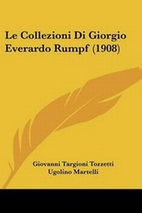 Enlarge image Cover: Le Collezioni Di Giorgio Everardo Rumpf (1908) - Kessinger Publishing
