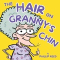 Cover: The Hair on Granny's Chin - Phil Good Reed