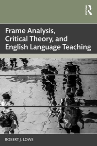 Abbildung von: Frame Analysis, Critical Theory, and English Language Teaching - Routledge