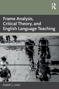 Enlarge image Cover: Frame Analysis, Critical Theory, and English Language Teaching - Routledge