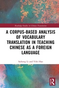 Cover: A Corpus-based Analysis of Vocabulary Translation in Teaching Chinese as a Foreign Language - Routledge