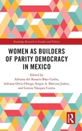Cover: Women as Builders of Parity Democracy in Mexico - Routledge