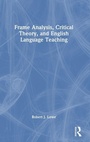 Cover: Frame Analysis, Critical Theory, and English Language Teaching - Routledge