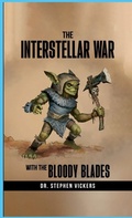 Cover: The Interstellar War with the Bloody Blades - Lulu.com