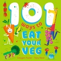 Cover: 101 Ways to Eat Your Veg - Hodder Children's Books