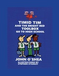 Cover: Timid Tim and the Bright Red Toolbox go to High School - Lulu Press Inc