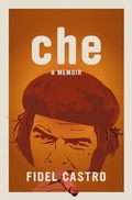 Cover: Che, A Memoir - Seven Stories Press,U.S.
