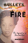 Cover: Bullets in the Fire-The Biography of New York Red - Edward Roy Unlimited LLC
