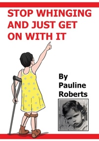 Enlarge image Cover: Stop whinging and just get on with it!!! My Life Growing up - Maple Publishers