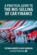 Cover: A Practical Guide to the Mis-Selling of Car Finance - Law Brief Publishing