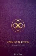 Cover: Dare to be Divine - Gene Keys Publishing