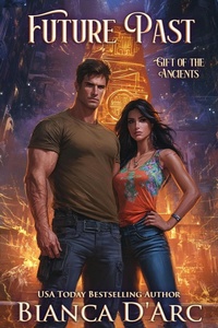 Enlarge image Cover: Future Past (Gift of the Ancients, #2) - Bianca D'Arc
