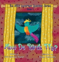 Enlarge image Cover: How Do Birds Fly? - Little Peaces