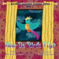 Enlarge image Cover: How Do Birds Fly? - Little Peaces