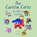 Cover: The Cartlin Carts The ABC's of Cartlin's - Adventures in Imagination Publishing