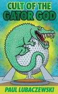 Cover: Cult of the Gator God - Madness Heart Press
