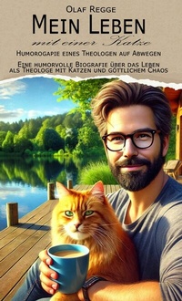 Abbildung von: Mein Leben mit einer Katze - Humorogapie eines Theologen  auf Abwegen - olaf-regge.de