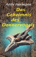 Cover: Das Geheimnis des Donnervogels - BoD - Books on Demand