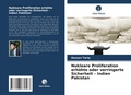 Cover: Nukleare Proliferation erhoehte oder verringerte Sicherheit - Indien Pakistan - Verlag Unser Wissen